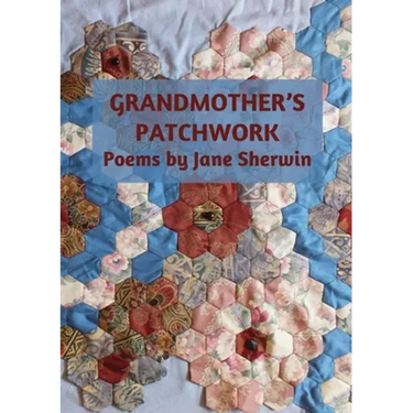 Grandmother's Patchwork: Poems by Jane Sherwin