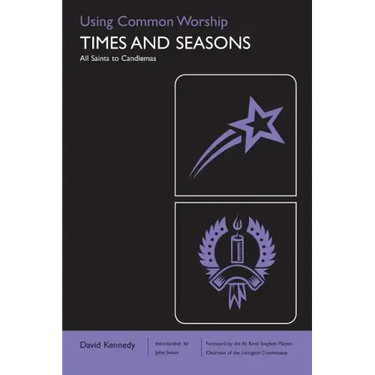 Using Common Worship: Times and Seasons Part 1: All Saints to Candlemas