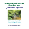 Facilitator Manual for Mindfulness-Based Ecotherapy
