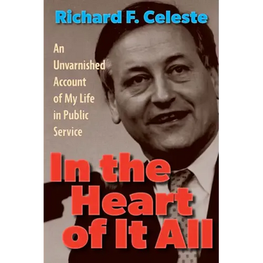 In the Heart of It All: An Unvarnished Account of My Life in Public Service