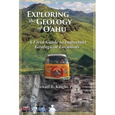 Exploring Geology on the Island of Oahu, A Field Guide to important Geological Locations