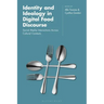 Identity and Ideology in Digital Food Discourse: Social Media Interactions Across Cultural Contexts