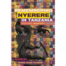Remembering Julius Nyerere in Tanzania. History, Memory, Legacy