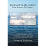 Courage for My Journey from Eternity to Eternity