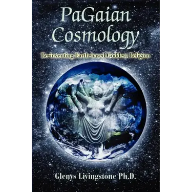 PaGaian Cosmology: Re-inventing Earth-based Goddess Religion