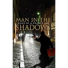 Man in the Shadows: Diary of a Private Eye
