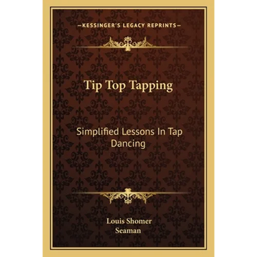 Tip Top Tapping: Simplified Lessons In Tap Dancing