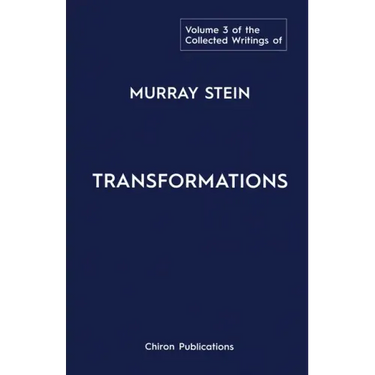The Collected Writings of Murray Stein: Volume 3: Transformations