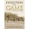Evolution of the Game: A Chronicle of American Football