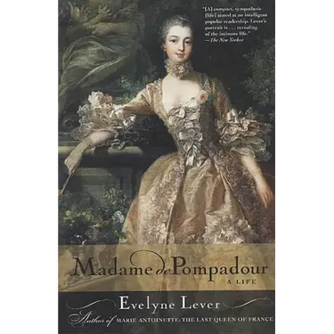 Madame de Pompadour: A Life