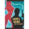 James Bond and Philosophy: Questions Are Forever