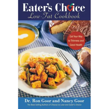 Eater's Choice Low-Fat Cookbook: Eat Your Way to Thinness and Good Health