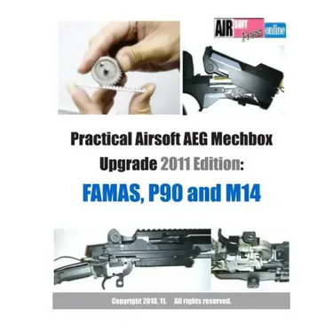Practical Airsoft AEG Mechbox Upgrade 2011 Edition: FAMAS, P90 and M14