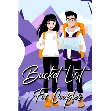 Bucket List For Couples: A Creative and Inspirational Journal for Ideas and Adventures for Couples (Our Bucket List)