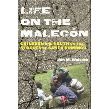 Life on the Malecón: Children and Youth on the Streets of Santo Domingo