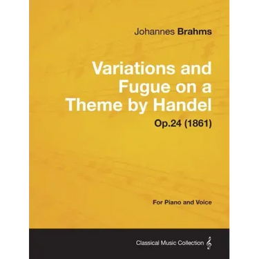 Variations and Fugue on a Theme by Handel - For Solo Piano Op.24 (1861)