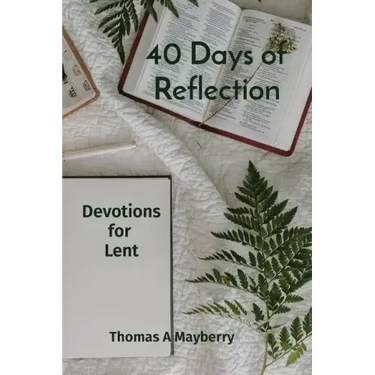 40 Days of Reflection: Devotions for Lent