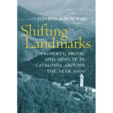 Shifting Landmarks: Property, Proof, and Dispute in Catalonia Around the Year 1000