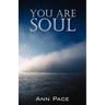 You Are Soul: Learning to Live the Light Within