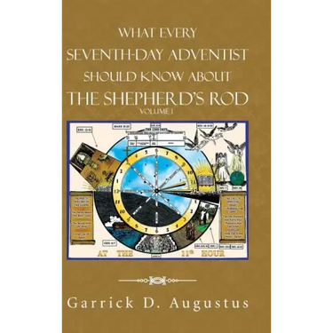 What Every Seventh-Day Adventist Should Know About the Shepherd'S Rod: Volume 1