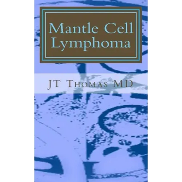 Mantle Cell Lymphoma: Fast Focus Study Guide