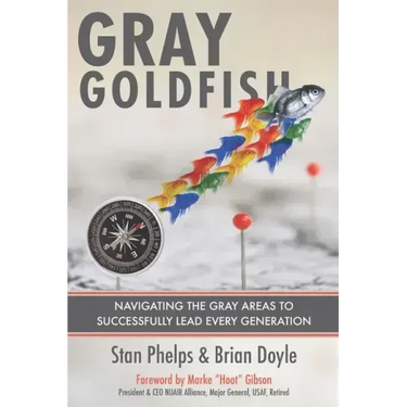 Gray Goldfish: Navigating the Gray Areas to Successfully Lead Every Generation