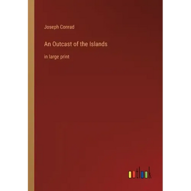 An Outcast of the Islands: in large print