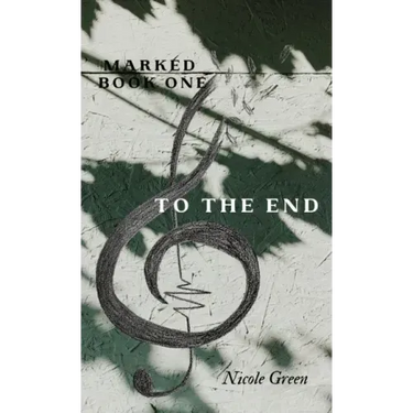 To The End: Marked Series: Book One