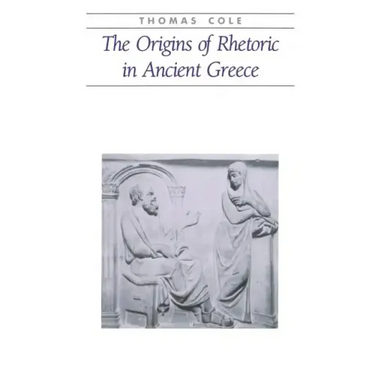 The Origins of Rhetoric in Ancient Greece