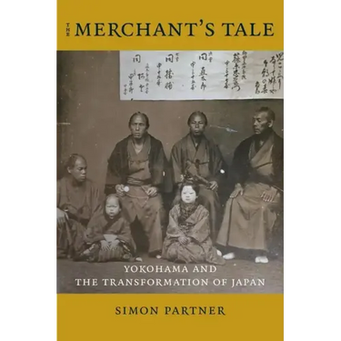 The Merchant's Tale: Yokohama and the Transformation of Japan