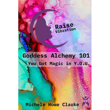 Goddess Alchemy 101: You Got Magic in Y.O.U.