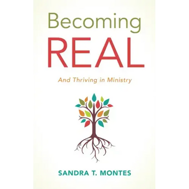 Becoming Real: And Thriving in Ministry