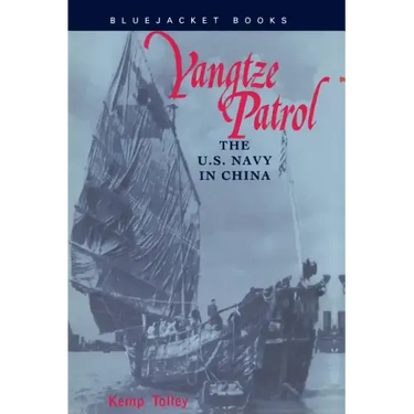 Yangtze Patrol: The U.S. Navy in China