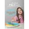 No More Picky Eaters: 11 Teamwork Tools for Healthy Eaters, Grateful Attitudes, and Peaceful Mealtimes (Yes, It's Possible!)