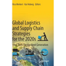 Global Logistics and Supply Chain Strategies for the 2020s: Vital Skills for the Next Generation