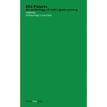 Hit Points Green: An anthology of video game poetry