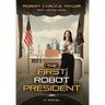 The First Robot President