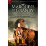 The Marquess of Granby: The British Army's Great Commander of Cavalry During the Seven Years' War by Walter Evelyn Manners With a Short Biography of t