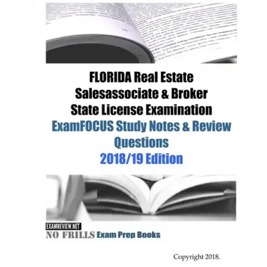 FLORIDA Real Estate Salesassociate & Broker State License Examination ExamFOCUS Study Notes & Review Questions