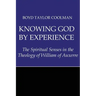 Knowing God by Experience: The Spiritual Senses in the Theology of William of Auxerre