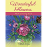 Wonderful Flowers: Adult Coloring Book
