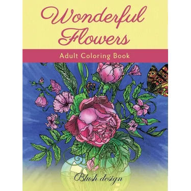 Wonderful Flowers: Adult Coloring Book