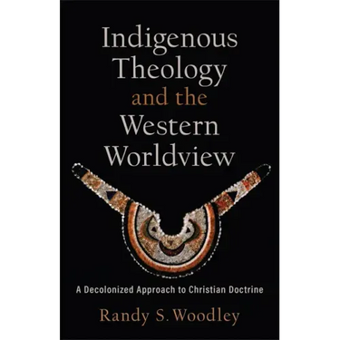 Indigenous Theology and the Western Worldview