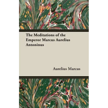 The Meditations of the Emperor Marcus Aurelius Antoninus