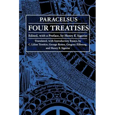 Four Treatises of Theophrastus Von Hohenheim Called Paracelsus