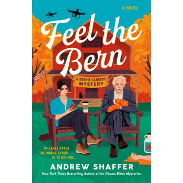 Feel the Bern: A Bernie Sanders Mystery