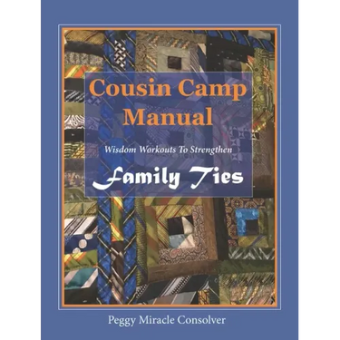 Cousin Camp Manual: Wisdom Workouts to Strengthen Family Ties