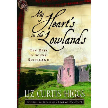 My Heart's in the Lowlands: Ten Days in Bonny Scotland