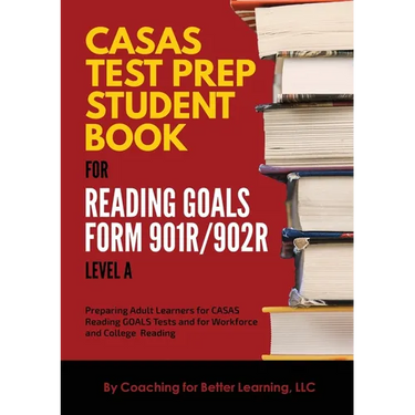 CASAS Test Prep Student Book for Reading Goals Forms 901R/902R Level A