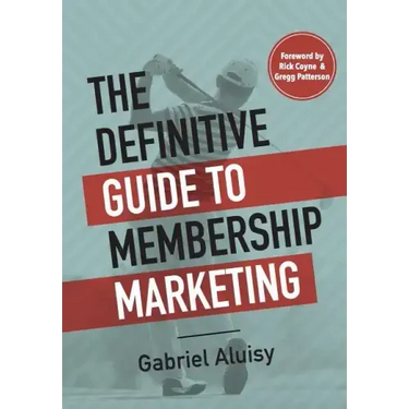 The Definitive Guide to Membership Marketing